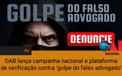 OAB lança campanha nacional e plataforma de verificação contra ‘golpe do falso advogado’ – por OAB