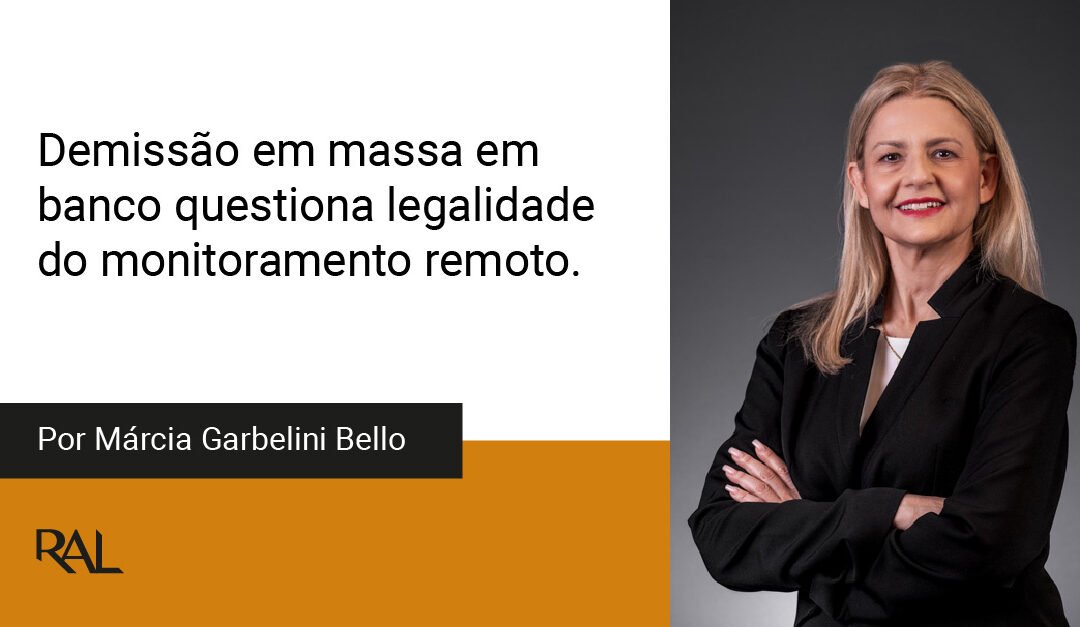 Notícia de demissão em massa de colaboradores de um banco coloca em questão a forma de monitoramento do trabalho remoto e a legalidade das dispensas