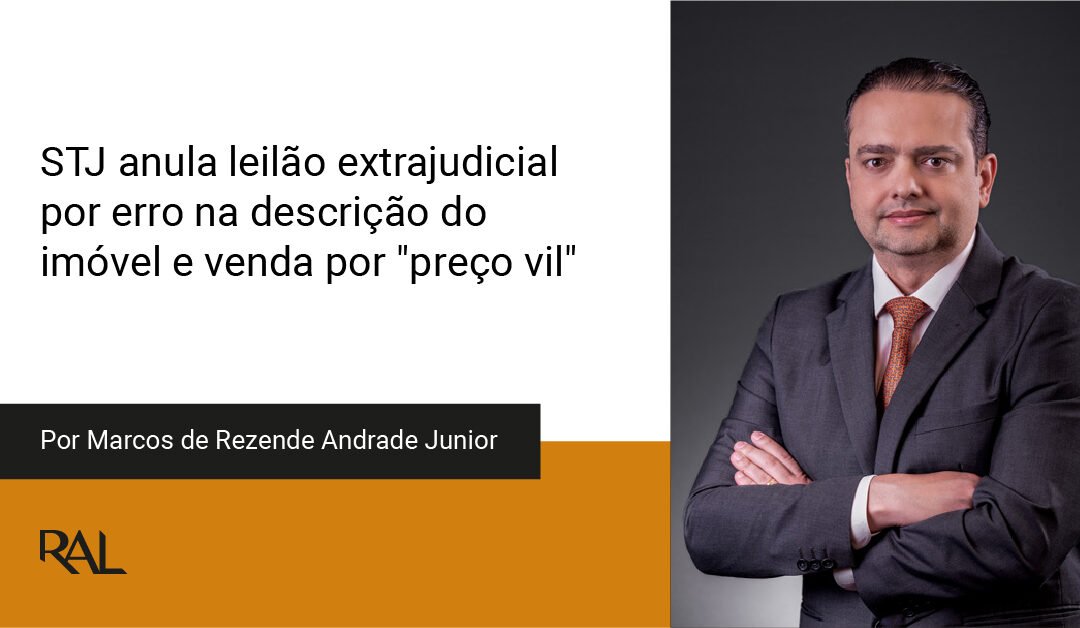 STJ anula leilão extrajudicial por erro na descrição do imóvel e venda por “preço vil”