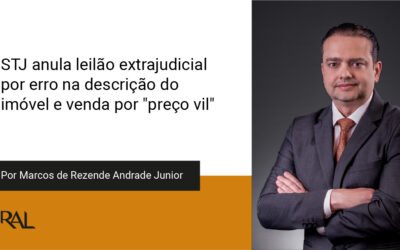 STJ anula leilão extrajudicial por erro na descrição do imóvel e venda por “preço vil”