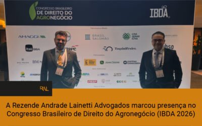 A Rezende Andrade Lainetti Advogados marcou presença no Congresso Brasileiro de Direito do Agronegócio (IBDA 2026).