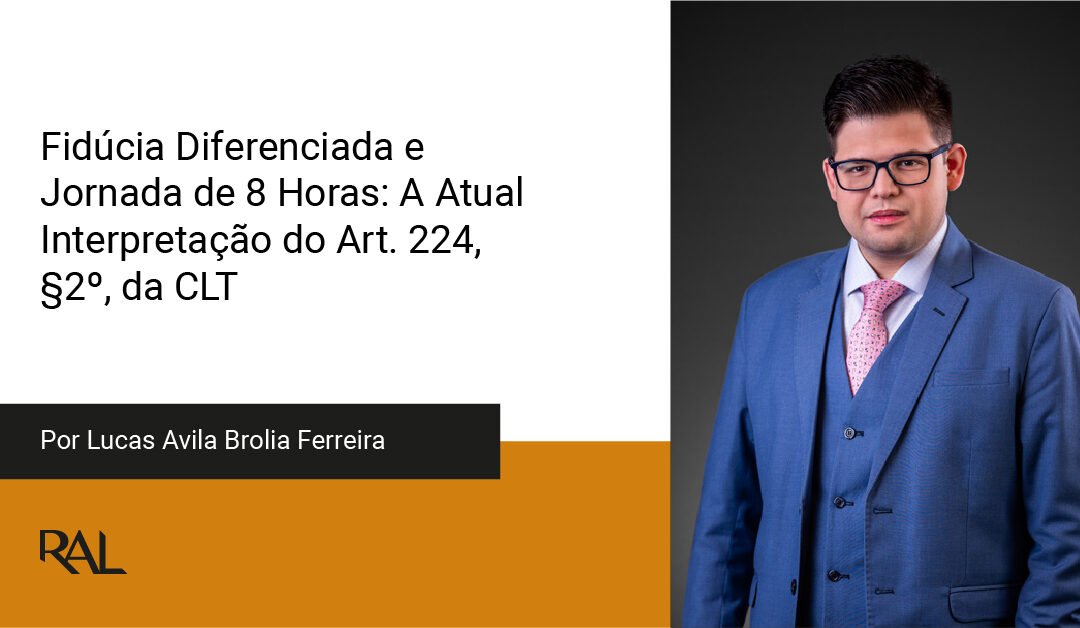 Fidúcia Diferenciada e Jornada de 8 Horas: A Atual Interpretação do Art. 224, §2º, da CLT