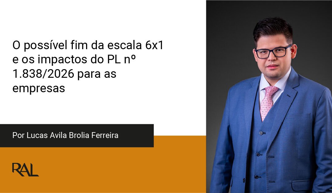 O possível fim da escala 6x1 e os impactos do PL nº 1.838/2026 para as empresas