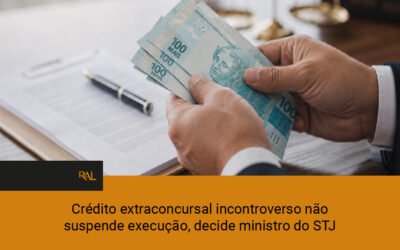 Crédito extraconcursal incontroverso não suspende execução, decide ministro do STJ – por Migalhas